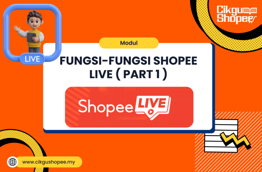  Shopee Live & Fungsi – Fungsinya (Bahagian 1)
